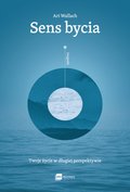 Społeczeństwo: Sens bycia. Twoje życie w długiej perspektywie - ebook