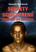 Społeczeństwo: Sekrety schizofrenii i powrót do zdrowia - ebook