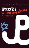 Dokument, literatura faktu, reportaże, biografie: Żydzi w powstańczej Warszawie - ebook