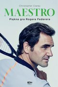 Sport i zabawa: Maestro. Piękna gra Rogera Federera - ebook