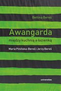 Awangarda między kuchnią a łazienką. Maria Pinińska-Bereś i Jerzy Bereś  - ebook