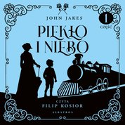 : Piekło i niebo. Część 1 - audiobook