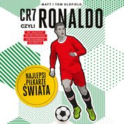 : CR7, czyli Ronaldo. Najlepsi piłkarze świata - audiobook