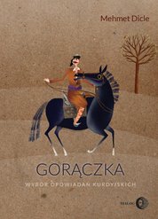 : Gorączka. Wybór opowiadań kurdyjskich - ebook