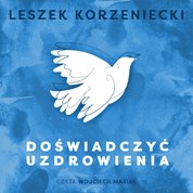 : Doświadczyć uzdrowienia - audiobook