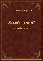 : Hazardy : powieść współczesna - ebook