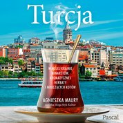 : Turcja. W mojej krainie minaretów, aromatycznej herbaty i mruczących kotów - audiobook