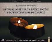 : Uzdrawianie serca przez Słowo i towarzyszenie duchowe  - audiobook