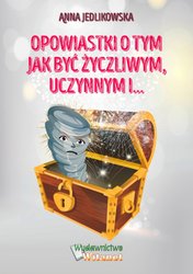 : Opowiastki o tym jak być życzliwym, uczynnym i… - ebook