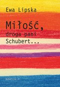 Miłość, droga pani Schubert… - ebook
