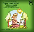 Mity Greckie Dla Dzieci (cz.1) - Nasz Przyjaciel Prometeusz - audiobook
