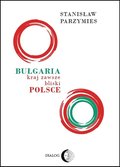 Bułgaria, kraj zawsze bliski Polsce - ebook