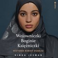 Wojowniczki, Boginie, Księżniczki. Historie kobiet Dubaju - audiobook