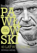 Ryszard Pawłowski - 40 lat w górach. Wywiad - rzeka. - ebook