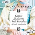 Caryca Katarzyna i król Stanisław. Historia namiętności - audiobook