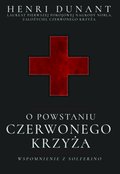 O powstaniu Czerwonego Krzyża. Wspomnienie z Solferino - ebook