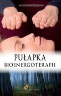 Pułapka Bioenergoterapii - ebook