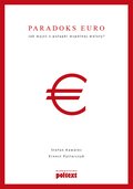 Paradoks euro. Jak wyjść z pułapki wspólnej waluty? - ebook