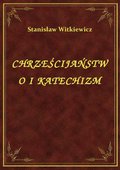 Chrześcijaństwo I Katechizm - ebook