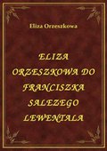 ebooki: Eliza Orzeszkowa Do Franciszka Salezego Lewentala - ebook