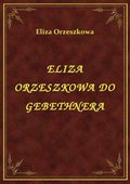 ebooki: Eliza Orzeszkowa Do Gebethnera - ebook