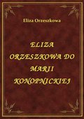 ebooki: Eliza Orzeszkowa Do Marii Konopnickiej - ebook