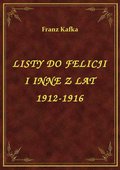 Listy Do Felicji I Inne Z Lat 1912-1916 - ebook