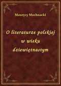 ebooki: O literaturze polskiej w wieku dziewiętnastym - ebook