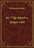 Do***Na Alpach w Splugen 1829 - ebook