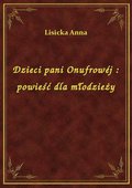 Dzieci pani Onufrowéj : powieść dla młodzieży - ebook