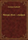 Henryk Ibsen : studyum - ebook