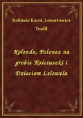 Kolenda, Polonez na grobie Kościuszki i Dzieciom Lelewela - ebook