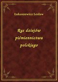 Rys dziejów piśmiennictwa polskiego - ebook