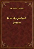 W mroku gwiazd : poezye - ebook