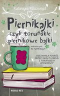 Piernikajki, czyli toruńskie piernikowe bajki (niekoniecznie dla najmłodszych) - ebook