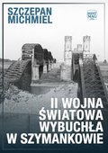 Inne: II wojna światowa wybuchła w Szymankowie - ebook