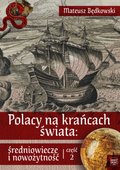 Inne: Polacy na krańcach świata: średniowiecze i nowożytność. Część 2 - ebook