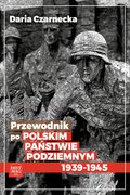 Inne: Przewodnik po Polskim Państwie Podziemnym 1939-45 - ebook