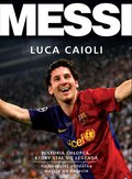 Messi. Historia chłopca, który stał się legendą - ebook