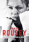Ronda Rousey. Moja walka / Twoja walka - ebook