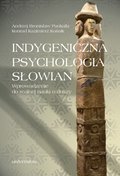 Indygeniczna psychologia Słowian. Wprowadzenie do realnej nauki o duszy - ebook