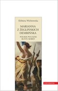 Marianna z Żeglińskich Dembińska. Polskie początki buntu kobiet - ebook
