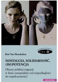 Nostalgia, solidarność, (im)potencja. Obrazy polskiej migracji w kinie europejskim (od niepodległości do współczesności) - ebook