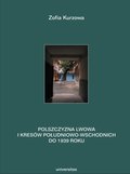 Polszczyzna Lwowa i Kresów południowo-wschodnich do 1939 roku. Prace językoznawcze. Tom 1 - ebook