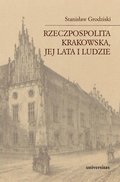 Dokument, literatura faktu, reportaże, biografie: Rzeczpospolita Krakowska, jej lata i ludzie - ebook