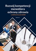 Rozwój kompetencji menedżera ochrony zdrowia - praktyczny poradnika - ebook