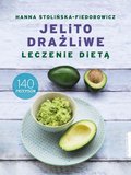 zdrowie: Jelito drażliwe. Leczenie dietą. 140 przepisów. - ebook