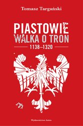 : Piastowie. Walka o tron 1138-1320 - ebook