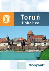 : Toruń i okolice. Miniprzewodnik - ebook