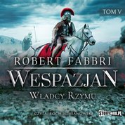 : Wespazjan. Tom V. Władcy Rzymu - audiobook